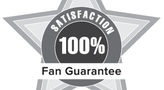 100% satisfaction fan guarantee