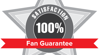 100% satisfaction fan guarantee